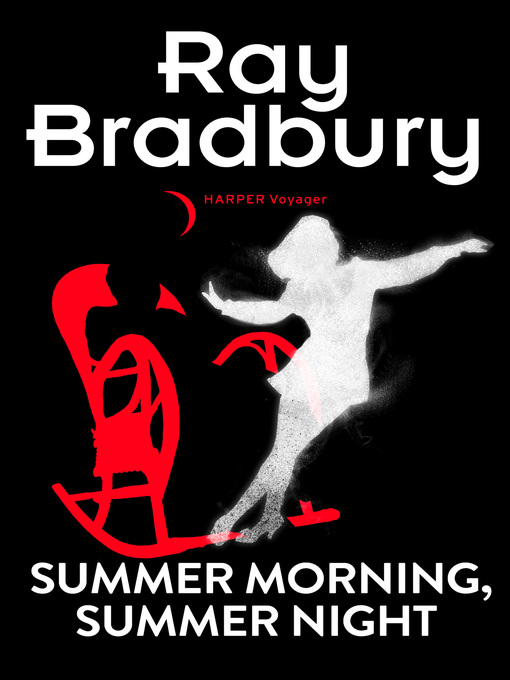 Title details for Summer Morning, Summer Night by Ray Bradbury - Available